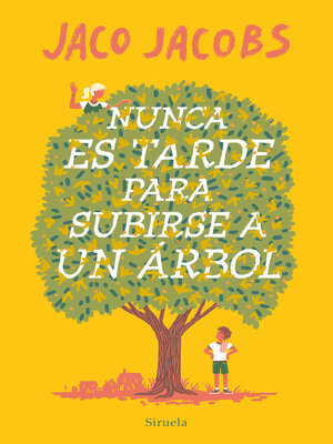 cover image of Nunca es tarde para subirse a un árbol